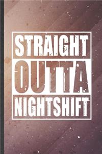 Straight Outta Nightshift