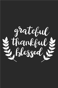 Grateful Thankful Blessed