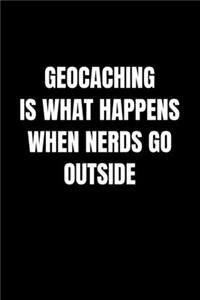 Geocaching Is What Happens When Nerds Go Outside