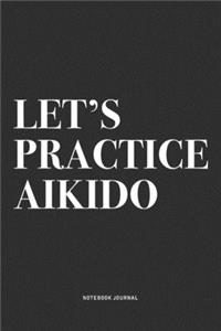 Let's Practice Aikido