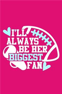 I'll Always Be Her Biggest Fan