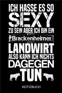 Ich hasse es so sexy zu sein aber ich bin ein Brackenheimer Landwirt also kann ich nichts dagegen tun