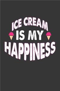 Ice Cream Is My Happiness Notebook