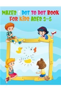 Mazes for kids Mazes & Dot To Dot Book for kids Ages 3-5
