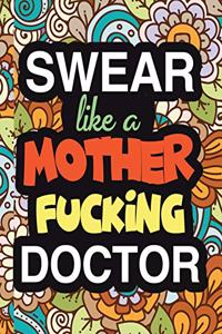 Swear Like A Mother Fucking Doctor