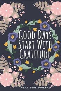 Good Days Start With Gratitude