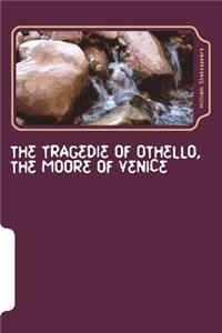 The Tragedie of Othello, the Moore of Venice