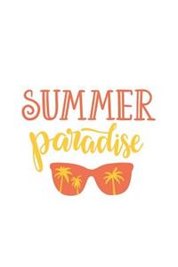 Summer Paradise: 150 Lined Journal Pages Planner Diary Notebook with Summer Quote and Sunglasses on the Cover