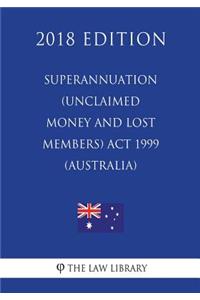 Superannuation (Unclaimed Money and Lost Members) ACT 1999 (Australia) (2018 Edition)