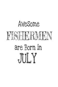 Awesome Fishermen Are Born In July