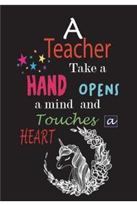 A Teacher Take a Hand Opens a Mind and Touches a Heart