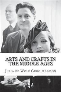 Arts and Crafts in the Middle Ages