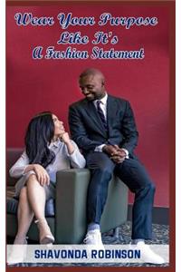 Wear Your Purpose Like It's a Fashion Statement