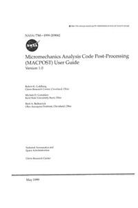 Micromechanics Analysis Code Post-Processing (Macpost) User Guide. 1.0