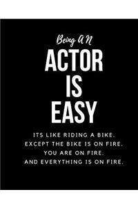 Being AN Actor Is Easy