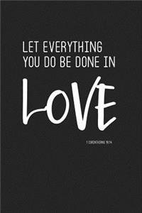 Let Everything You Do Be Done in Love