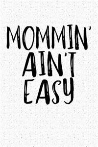 Mommin' Ain't Easy