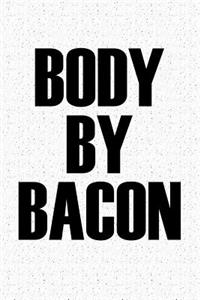 Body by Bacon