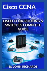 Cisco Ccna-Routing & Switches Complete Guide