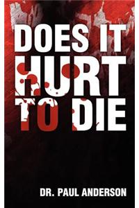 Does It Hurt to Die