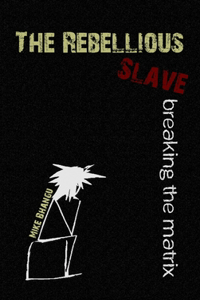 The Rebellious Slave