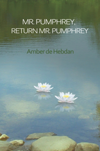Mr. Pumphrey, Return Mr. Pumphrey