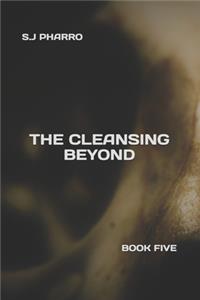 Cleansing Beyond (Paperback Edition)