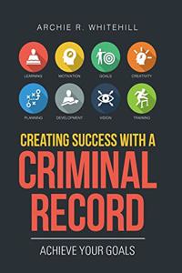 Creating Success with a Criminal Record