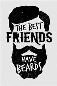 The Best Friends Have Beards