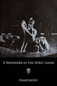 A Wanderer in the Spirit Lands