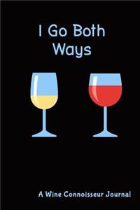 I Go Both Ways, a Wine Connoisseur Journal