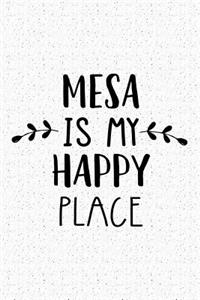 Mesa Is My Happy Place