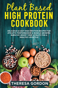 Plant Based High Protein Cookbook