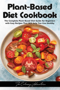 Plant - Based Diet Cookbook