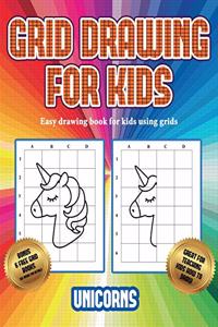 Easy drawing book for kids using grids (Grid drawing for kids - Unicorns)