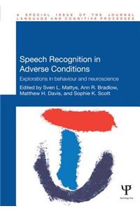 Speech Recognition in Adverse Conditions