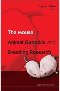 Mouse in Animal Genetics and Breeding Research