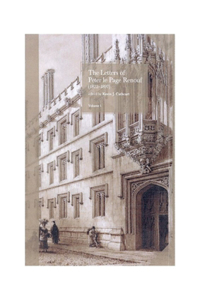 The Letters of Peter Le Page Renouf (1822-97): v. 1: Pembroke College, Oxford (1840-42); St Mary's College, Oscott (1842-46)