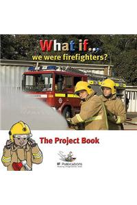 What If We Were Firefighters?
