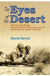 Eyes of the Desert Rats: British Long-Range Reconnaissance Operations in the North African Desert 1940-43