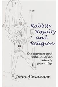 Rabbits, Royalty and Religion