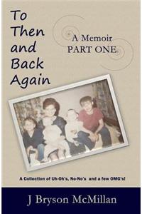 To Then and Back Again