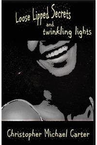 Loose Lipped Secrets and Twinkling Lights