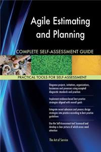 Agile Estimating and Planning Complete Self-Assessment Guide