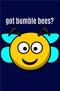 Got Bumble Bees?