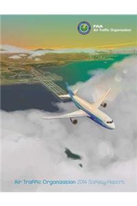 Air Traffic Organization 2014 Safety Report
