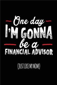 One Day I'm Gonna Be A Financial Advisor (Just Like My Mom!)