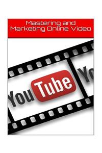 Mastering and Marketing Online Video: 1