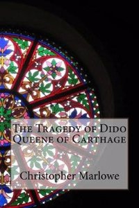 The Tragedy of Dido Queene of Carthage