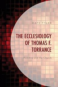 Ecclesiology of Thomas F. Torrance